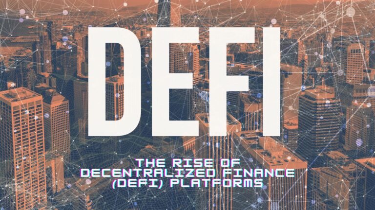 The Rise of Decentralized Finance (DeFi) Platforms